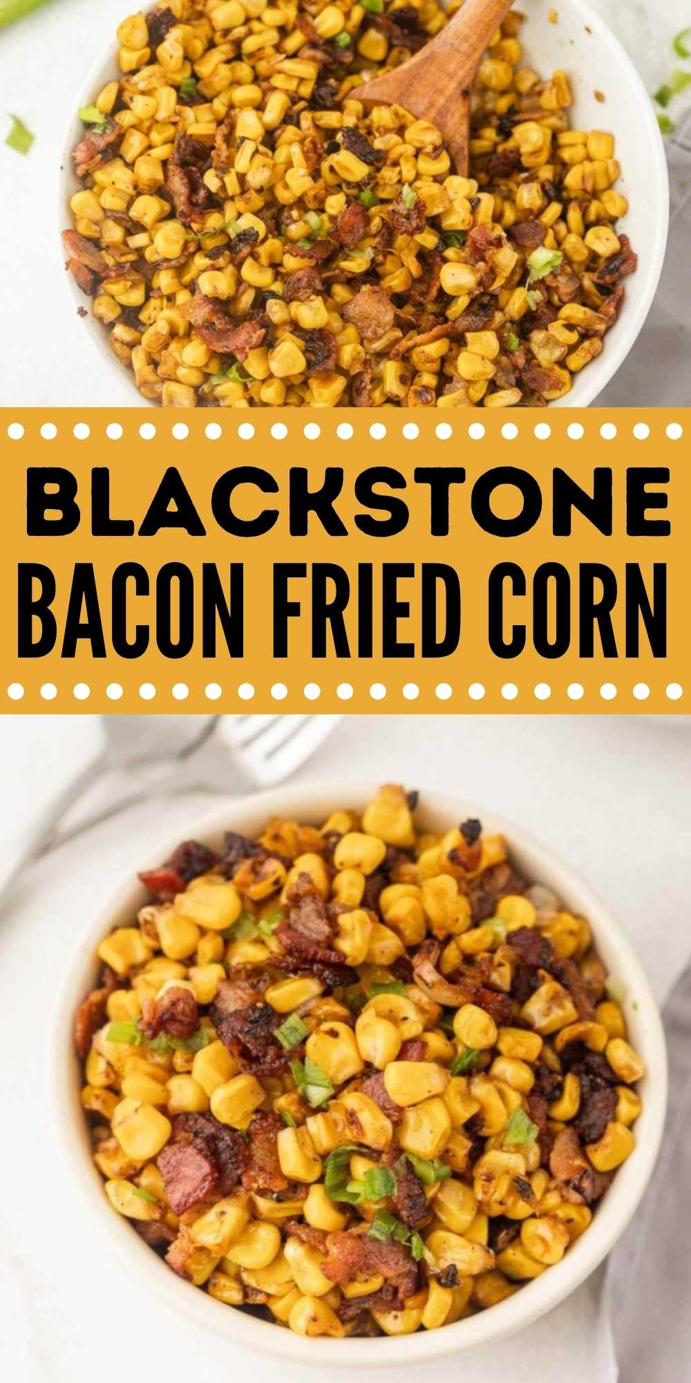 Blackstone Bacon Fried Corn Recipe