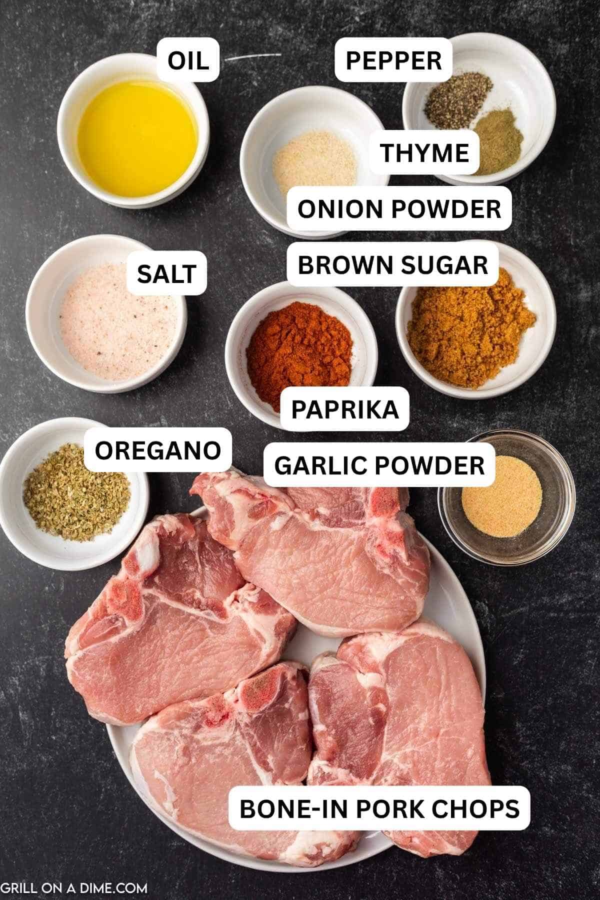 Ingredients needed for smoked pork chops - bone in pork chops, olive oil, brown sugar, paprika, salt, garlic powder, dried oregano, onion powder, dried thyme, pepper.
