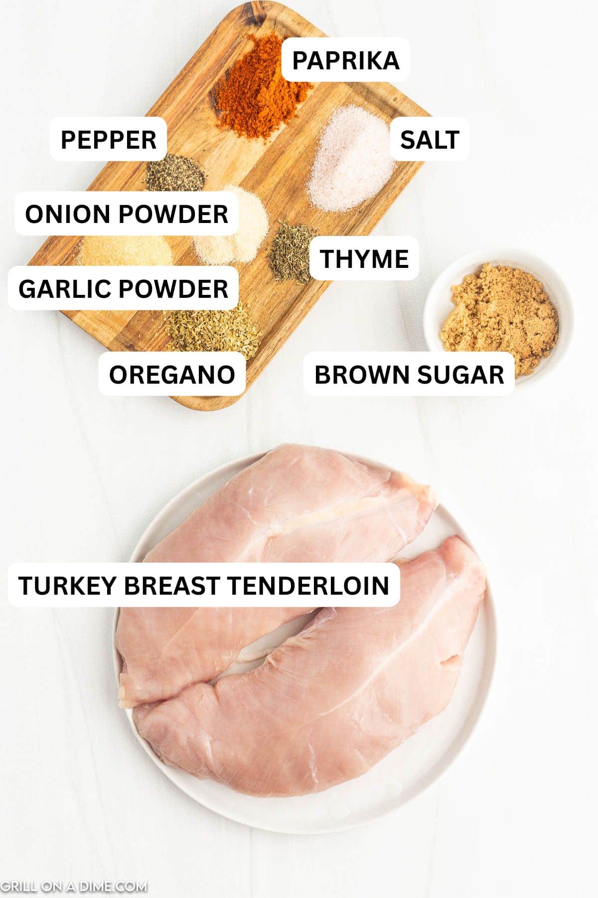 Ingredients needed for Smoked Turkey Tenderloin - Turkey Tenderloin, butter, thyme leaves, pepper, brown sugar, paprika, salt, garlic powder, oregano, onion powder.