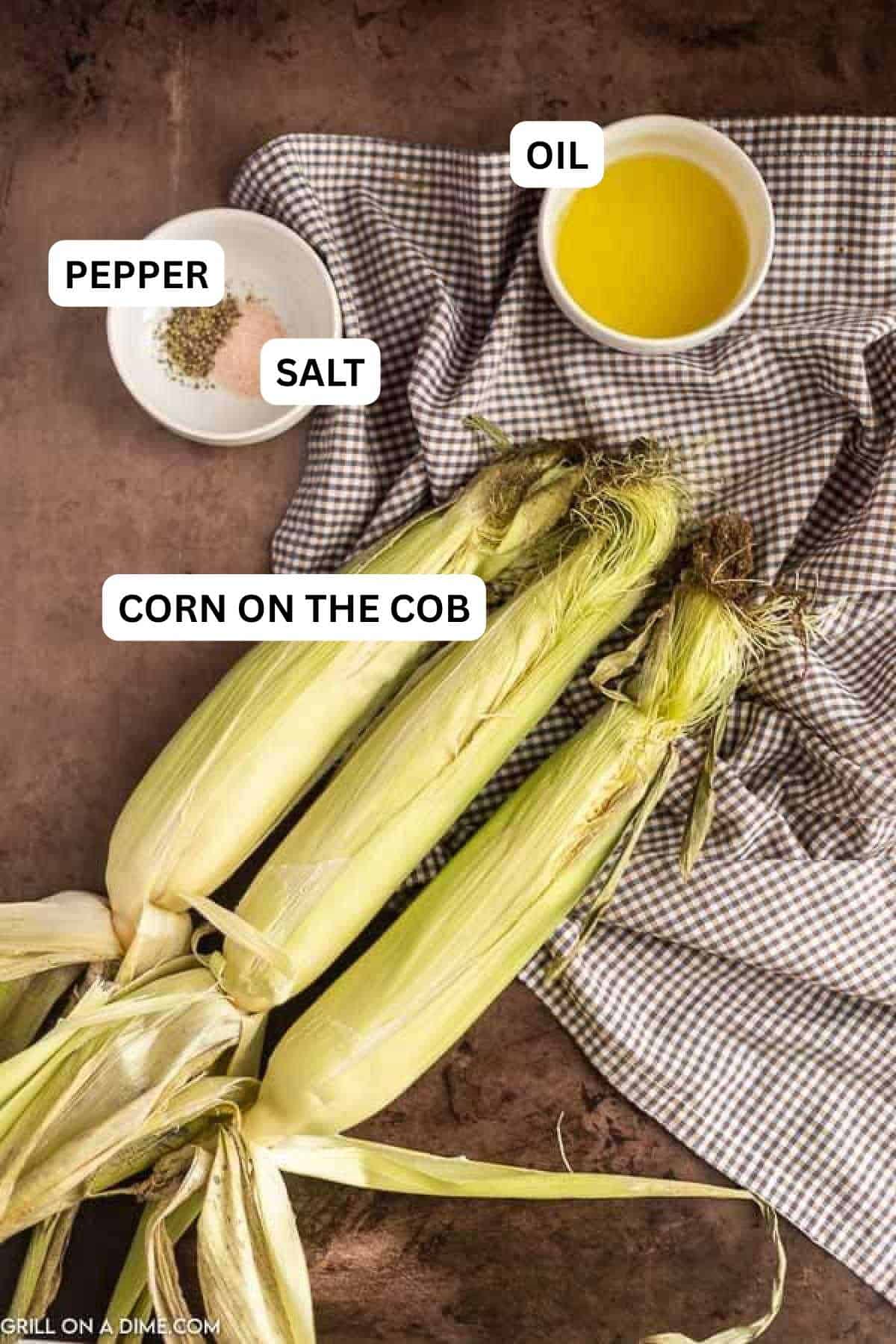 Ingredients needed to make this recipe which includes corn on the cob, olive oil, salt and pepper.