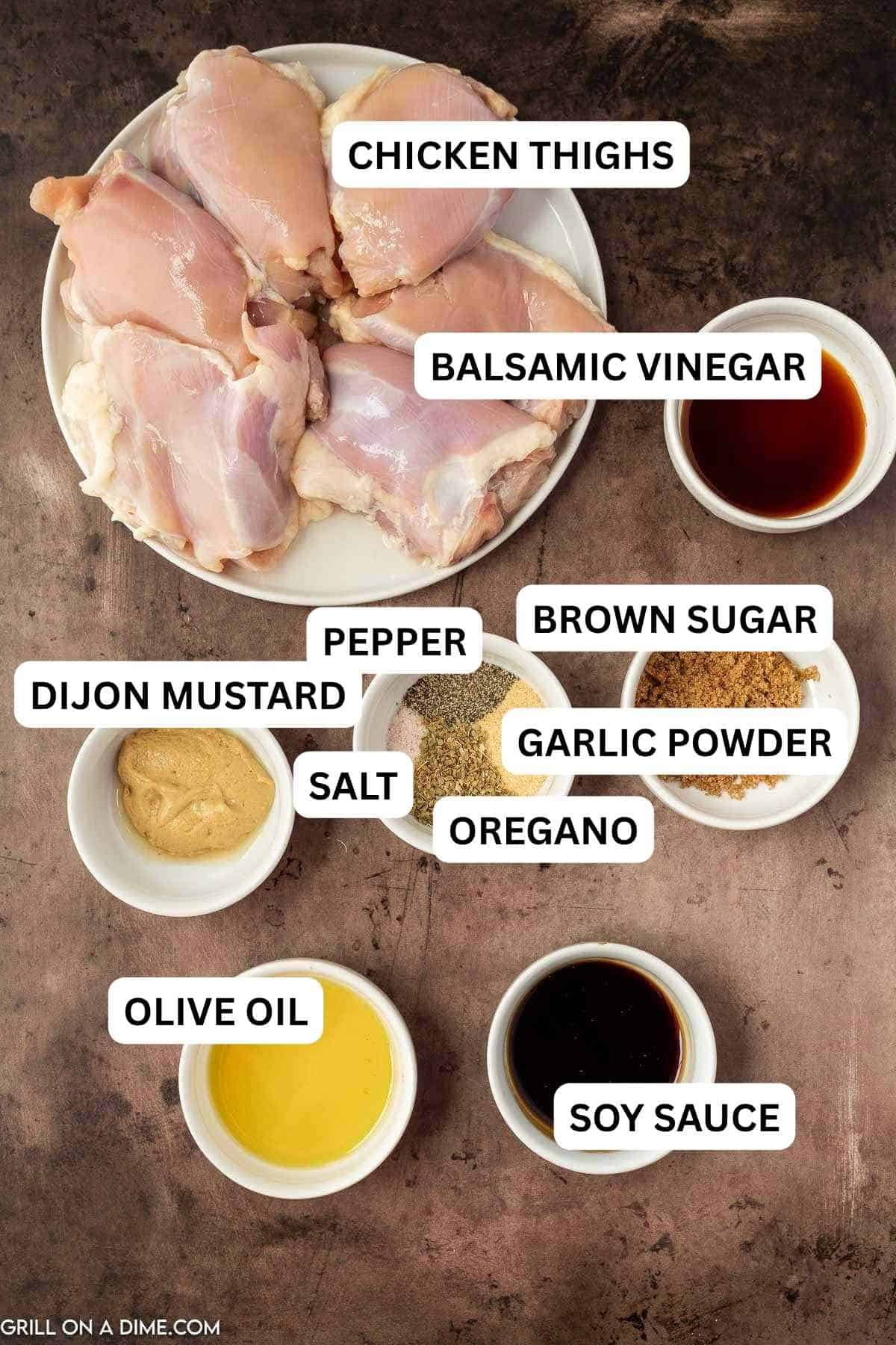 Ingredients need to make this recipe which includes Chicken thighs, olive oil, brown sugar, balsamic vinegar, dijon mustard, soy sauce, oregano, garlic powder, salt, and pepper.