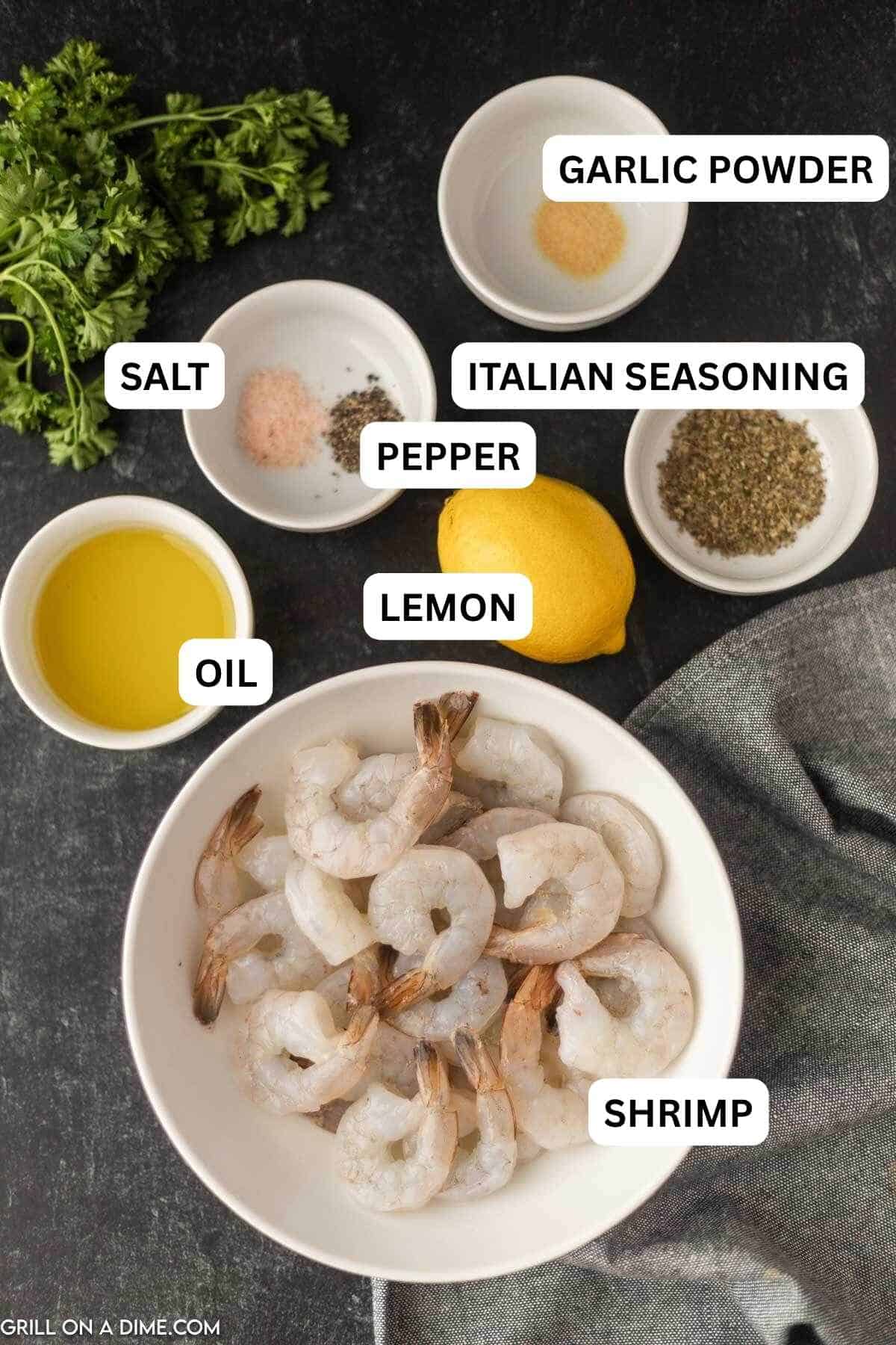 Ingredients needed to make this recipe includes large shrimp, olive oil, lemon, salt and pepper, italian seasoning, garlic powder, and fresh parsley.